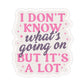 It's A Lot Sticker