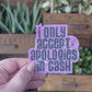 Apologies in Cash Sticker - Holographic Glitter