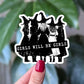 Girls Will Be Girls Sticker