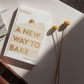 A New Way To Bake