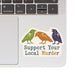 Support Your Local Murder Sticker