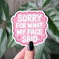 Sorry for my Face Sticker