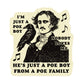 Just a Poe Boy Sticker