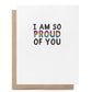 Pansexual I'm So Proud of You Card