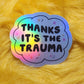 The Trauma Sticker - Holographic