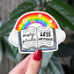 More Pride Less Prejudice Sticker