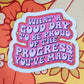 Progress Proud Sticker