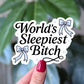 Sleepiest Bitch Sticker