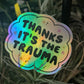The Trauma Sticker - Holographic