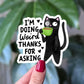 I'm Doing Weird Thanks Sticker