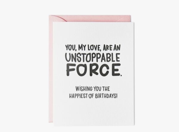 Unstoppable Force Birthday Card