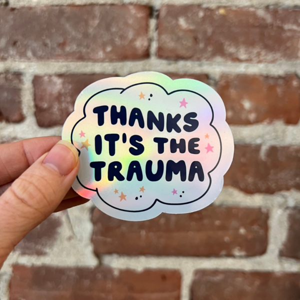 Hollographic Sticker - The Trauma